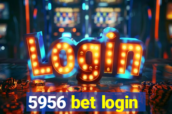 5956 bet login